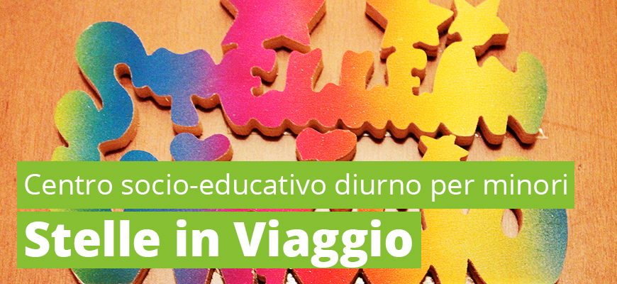 “Stelle in viaggio” Centro socio – educativo diurno per minori